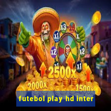 futebol play hd inter